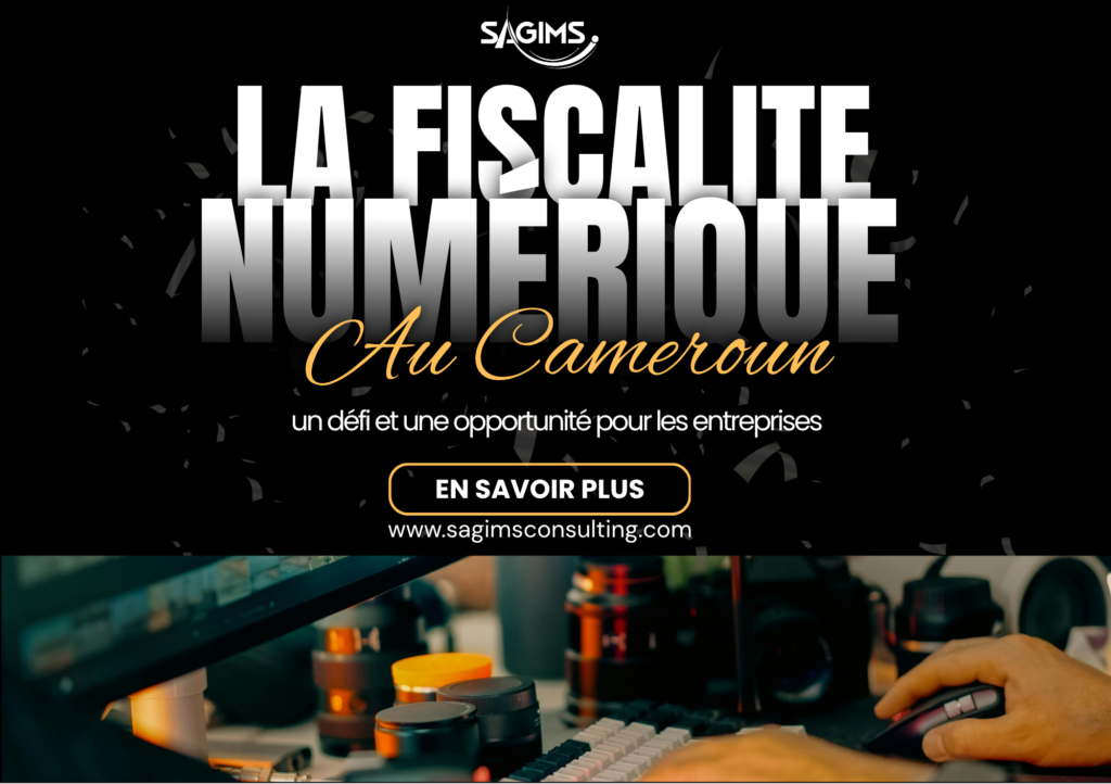 La fiscalité numérique au Cameroun : un défi et une opportunité pour les entreprises